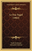 Le Fou Yegof (1862) 1167620828 Book Cover