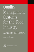 Quality Management Systems for the Food Industry: A Guide to ISO 9001/2 1461359171 Book Cover