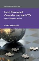 Least Developed Countries and the WTO: Special Treatment in Trade (International Political Economy Series) 134944409X Book Cover