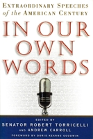 In Our Own Words: Extraordinary Speeches of the American Century 1568362919 Book Cover