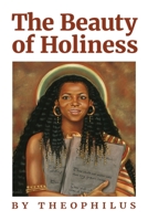 The Beauty of Holiness B08BWGWH55 Book Cover
