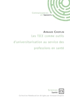 Les TICE comme outils d'universitarisation au service des professions en santé (French Edition) 275390653X Book Cover
