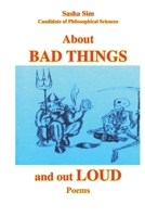 About bad things and out loud. Poems (Homo non sapiens. Poems) B0H62VHHFQ Book Cover