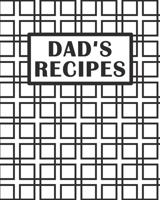 Dad's Recipes: Blank Recipe Book to Write in - Cool Gift for Dads That Cook 1706260547 Book Cover