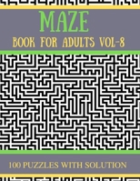 Maze Book for Adults Vol-8: 100 Challenging Mazes Puzzles for Seniors B08YQJCVXN Book Cover