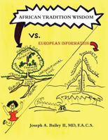 African Tradition Wisdom vs. European Information 1537045946 Book Cover