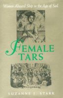 Female Tars: Women Aboard Ship in the Age of Sail