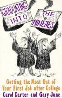 Graduating Into the Nineties: Getting the Most Out of Your First Job After College 0374523592 Book Cover