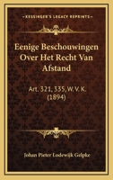 Eenige Beschouwingen Over Het Recht Van Afstand: Art. 321, 335, W. V. K. (1894) 116745670X Book Cover