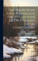 Grammaire Russe Avec Des Tableaux Synoptiques Pour Les Déclinaisons Et Les Conjugaisons 1021192279 Book Cover
