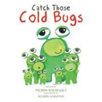 Catch Those Cold Bugs 1524561096 Book Cover