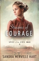 Streams of Courage (Spies of the Civil War) 1942265905 Book Cover