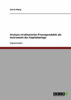 Analyse strukturierter Finanzprodukte als Instrument der Kapitalanlage 3638743527 Book Cover