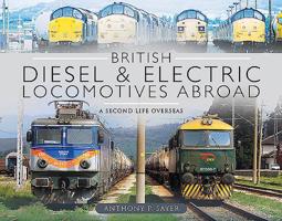 British Diesel and Electric Locomotives Abroad: A Second Life Overseas 1526744694 Book Cover