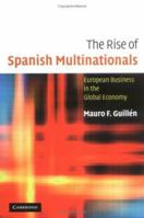 The Rise of Spanish Multinationals: European Business in the Global Economy 1107402719 Book Cover