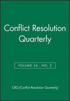 Conflict Resolution Quarterly, Volume 24, Number 2, Winter 2006 0787996092 Book Cover