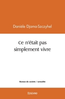 Ce n'était pas simplement vivre (French Edition) 2414581832 Book Cover