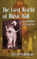 The Lost World of Music Hall (hardback): A celebration of ten greats 1629338028 Book Cover