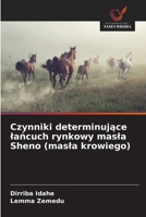 Czynniki determinujace lancuch rynkowy masla Sheno (masla krowiego) (Polish Edition) 6202474505 Book Cover