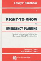 Lowrys' Handbook of Right-to-Know and Emergency Planning, Sara Title III 0873711122 Book Cover