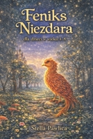 Feniks Niezdara: dla dzieci w wieku 4-8 (Polish Edition) B0GHR8FTKZ Book Cover