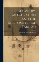 Geometry, Mensuration and the Stereometrical Tableau 1021646385 Book Cover