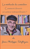 La m�thode du com�dien: Comment devenir un acteur extraordinaire ? 1533569363 Book Cover