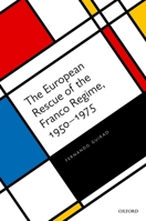 The European Rescue of the Franco Regime, 1950-1975 0198861230 Book Cover