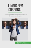 Linguagem corporal: Criar impressões positivas e comunicar de forma convincente 2808670052 Book Cover