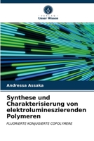 Synthese und Charakterisierung von elektrolumineszierenden Polymeren: FLUORIERTE KONJUGIERTE COPOLYMERE 6200945780 Book Cover
