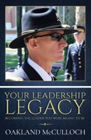Your Leadership Legacy: Becoming the Leader You Were Meant to Be 1952037123 Book Cover