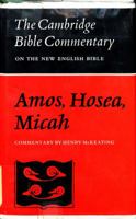 The Books of Amos, Hosea, Micah (Cambridge Bible Commentaries on the Old Testament) 0521081335 Book Cover
