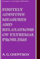 Finitely Additive Measures and Relaxations of Extremal Problems (Monographs in Contemporary Mathematics) 0306110385 Book Cover
