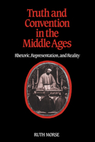 Truth and Convention in the Middle Ages: Rhetoric, Representation and Reality 0521317908 Book Cover