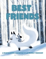 Best Friends: A Heartwarming Wintertale Of An Unlikely Friendship B0DQKNPXYR Book Cover