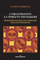 L'organisation à l'épreuve des makers: Propositions pour une approche par les événements (French Edition) 2705696555 Book Cover
