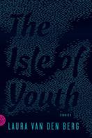 The Isle of Youth: Stories 0374177236 Book Cover