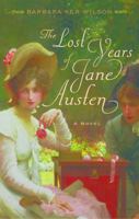 The Lost Years of Jane Austen: A Novel 1569756929 Book Cover
