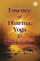 Essence of Dharma Yoga and Spirituality 9395217235 Book Cover