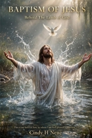 Baptism of Jesus: Behold The Lamb of God B0HHFP81VP Book Cover
