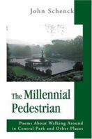 The Millennial Pedestrian: Poems about Walking Around in Central Park and Other Places 059534013X Book Cover