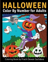Halloween - Color By Number for adults: 25 Paint By Number Coloring Pages with detailed yet cute pictures of trick and treat, Pumpkins, Witches, ... Haunted House, and lots of spooky elements null Book Cover