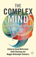 The Complex Mind: An Interdisciplinary Approach 0230247571 Book Cover