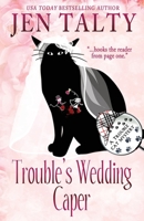 Trouble's Wedding Caper 0984700129 Book Cover