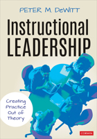 Instructional Leadership: Creating Practice Out of Theory 1544381417 Book Cover