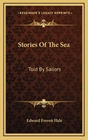 Stories of the Sea Told by Sailors 1428633847 Book Cover