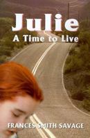 Julie, A Time To Live 0595096867 Book Cover