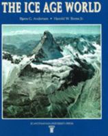 The Ice Age World: An Introduction to Quaternary History and Research with Emphasis on North America and Northern Europe During the Last 2.5 Million Years (Scandinavian University Press Publication) 8200376834 Book Cover