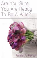 Are You Sure You Are Ready to Be a Wife? 0983948305 Book Cover
