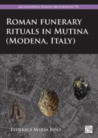 Roman Funerary Rituals in Mutina 1803274794 Book Cover